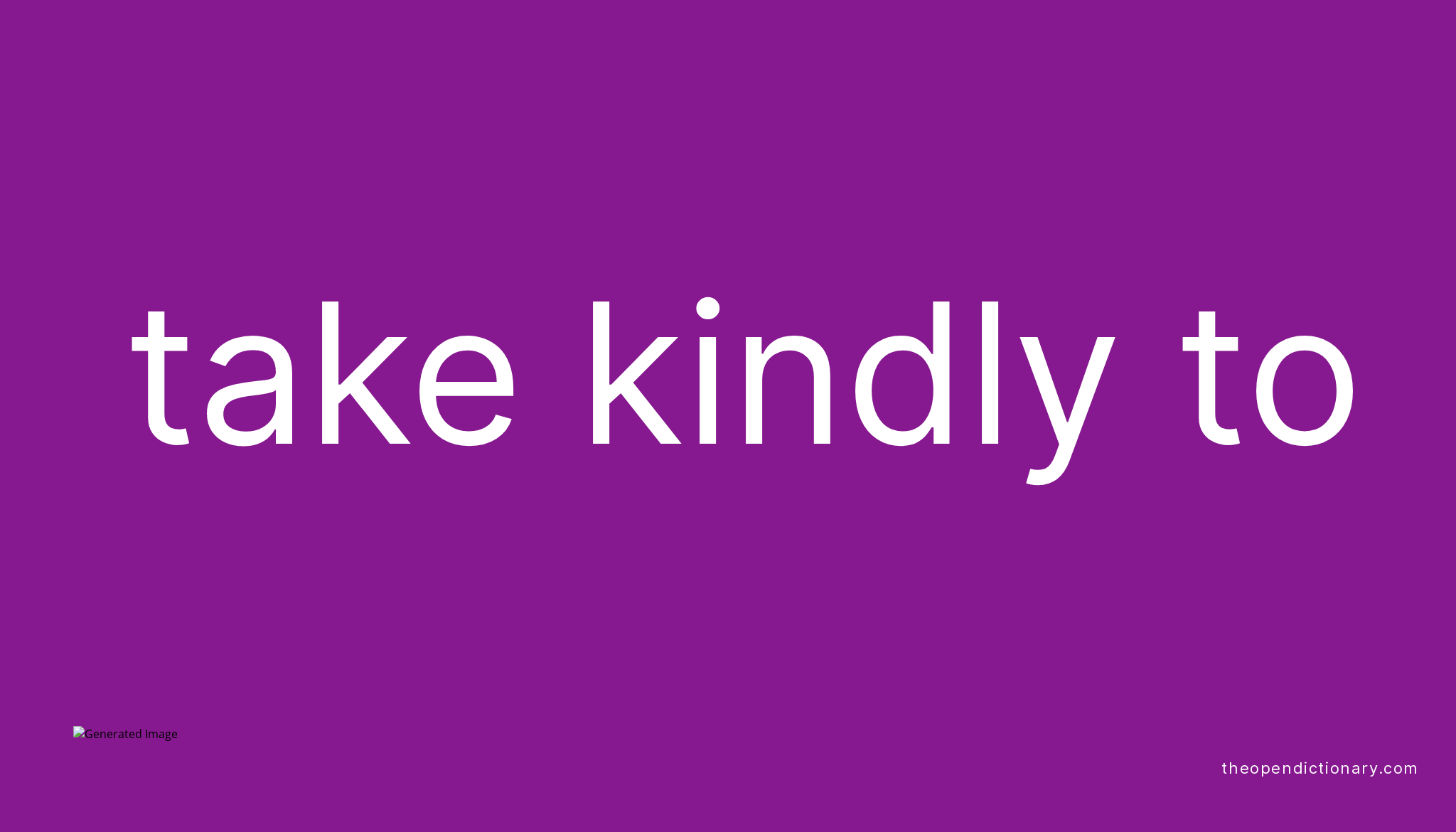 take-kindly-to-meaning-of-take-kindly-to-definition-of-take-kindly